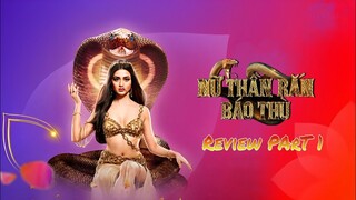 Review phim Nữ Thần Rắn Báo Thù - Part 1 | Sứ Mệnh Của Nữ Thần Rắn Bảo Vệ Đất Nước | QTEditVip