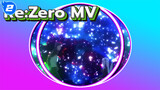 Re:Zero - รีเซทชีวิต ฝ่าวิกฤตต่างโลก MV_2