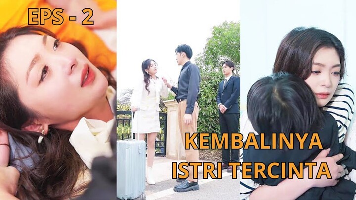 INDO SUB || KEMBALINYA ISTRI TERCINTA Part 2