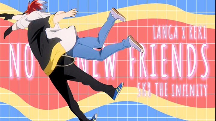 MAD | SK∞ Langa × Reki | 'No New Friends'