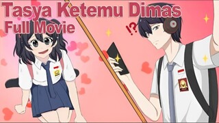 TASYA KETEMU DIMAS FULL MOVIE - DramanAnimasibSekolah Percintaan Remaja Cowok Cewek