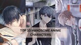 TOP 10 HANDSOME ANIME CHARACTERS