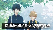 Kimi ni wa Todokanai. (2023) Ep.6 Eng Sub.