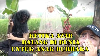 ibu menangis karna anaknya durhaka. Allah langsung menurunkan azab dunia - part 1