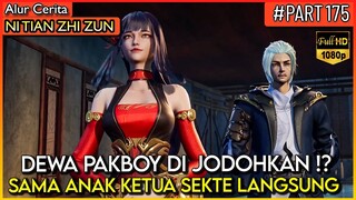 DEWA PAKBOUY DI JODOHKAN DENGAN ANAK KETUA SEKTE !? - Alur Cerita Donghua #NTZZ (PART 175)