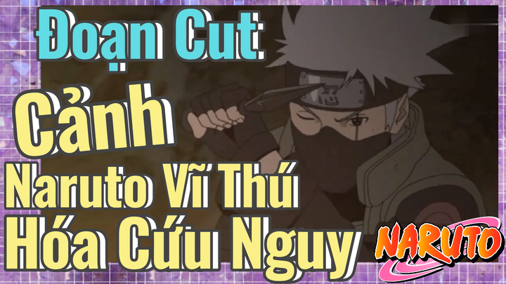 [Naruto] Đoạn Cut | Cảnh Naruto Vĩ Thú Hóa Cứu Nguy