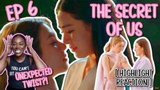 ใจซ่อนรัก The Secret Of Us ✿ EP 6 [ HIGHLIGHT REACTION ]