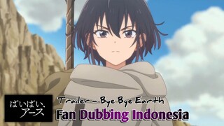 Bye Bye Earth - Trailer (Fandub Indonesia)