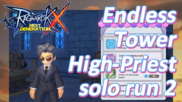 (Ragnarok X: Next Generation) Endless Tower High-Priest solo run 2