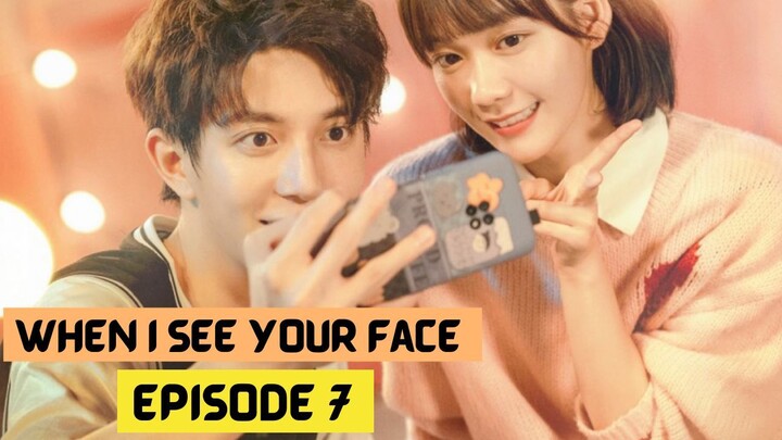 When I See Your Face (2023) Episode 7 English Subbed - Chinese drama