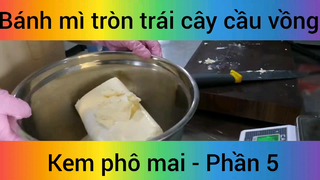 Bánh mì tròn trái cây cầu vồng kem phô mai #5