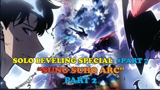 SOLO LEVELING SPESIAL #PART7 | SUNG SUHO ARC #PART2