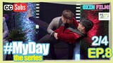MY DAY The Series [w/Subs] | Episode 8 [2/4]