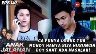 GA PUNYA ORANG TUA, MONDY HANYA BISA HUBUNGIN BOY SAAT ADA MASALAH! - ANAK JALANAN 147