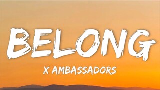 X Ambassador - Belong (Lyrics)