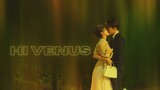 Hi Venus! Epsiode 7 [English Subs] Joseph Zeng & Liang Jie