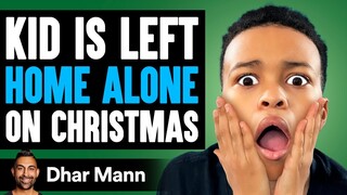 Kid Is Left HOME ALONE On CHRISTMAS, What Happens Is Shocking | Dhar Mann