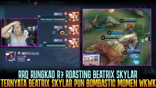 RRQ RUNGKAD R7 ROASTING BEATRIX SKYLAR ULTI BATU LANGSUNG KE ORANGNYA 😁