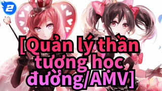 [Quản lý thần tượng học đường/AMV] Bản chỉnh sửa theo nhân vật, không nói dối_2