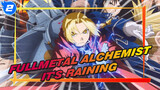 Fullmetal Alchemist
It's raining_2