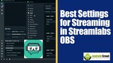BEST STREAMLABS OBS SETTINGS 1080p 60FPS for YouTube and Facebook Streaming QUICK GUIDE