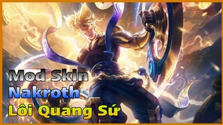 MOD SKIN NAKROTH LÔI QUANG SỨ FULL HIỆU ỨNG