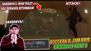 BOCORAN TERBARU & JAM RILIS EPISODE 69 PART 2 SKIBIDI TOILET! KEMUNCULAN G MAN TOILET ASLI DI BUNKER