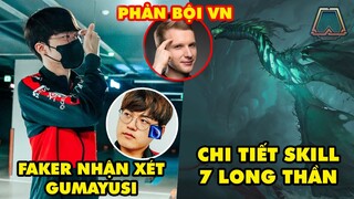 Update LMHT: Faker nhận xét về Gumayusi, Kỹ năng của 7 Long Thần, Giang Văn Cốt phản bội người Việt