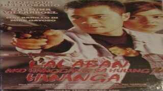 LALABAN AKO HANGGANG SA HULING BALA (1999) FULL MOVIE