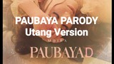 PauBAYAD- Paubaya PARODY  (UTANG version)