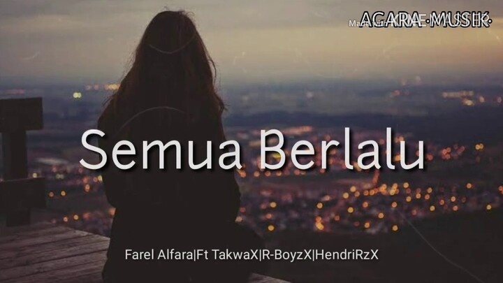 Semua Berlalu_-_ Farel Alfara Ft Takwa X R-Boyz X Hendri RZ X Guntur Resse LIRIK (agara musik)_-
