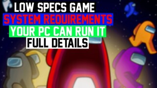 AMONG US PC GAME SYSTEM REQUIREMENTS?? || CAN YOUR PC RUN IT??