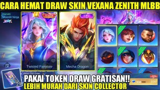 CARA HEMAT DRAW SKIN VEXANA ZENITH MOBILE LEGENDS! PAKAI TOKEN GRATIS BONUS PANEN SKIN EPIC LIMIT