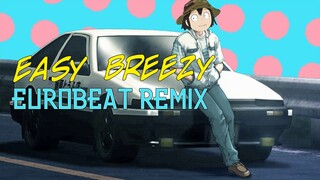 Easy Breezy / Eurobeat Remix