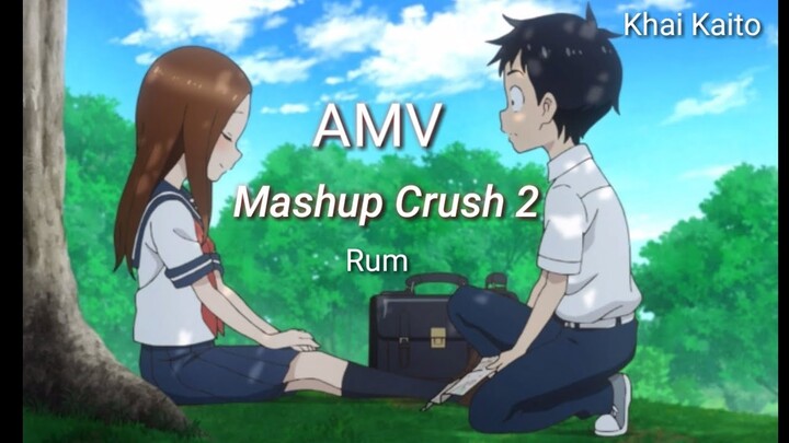 AMV _ Mashup Crush 2 - Rum