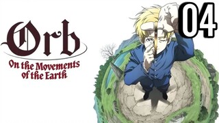 Orb: On the Movements of the Earth Episode 4