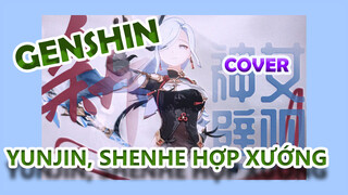 [Genshin, Cover]Yunjin, Shenhe Hợp Xướng