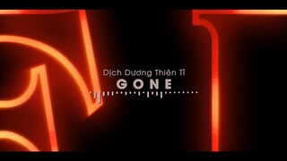 [Vietsub] GONE - Dịch Dương Thiên Tỉ