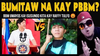 BONGBONG MARCOS UMAYOS KA! ISUSUNOD KITA KAY RAFFY TULFO REACTION VIDEO