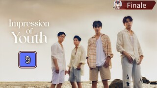 🇹🇼 (EngSub) Impression of Youth | Episode 9 Finale