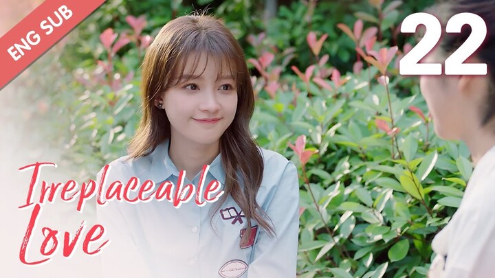 [ENG SUB] Irreplaceable Love 22 (Bai Jingting, Sun Yi)