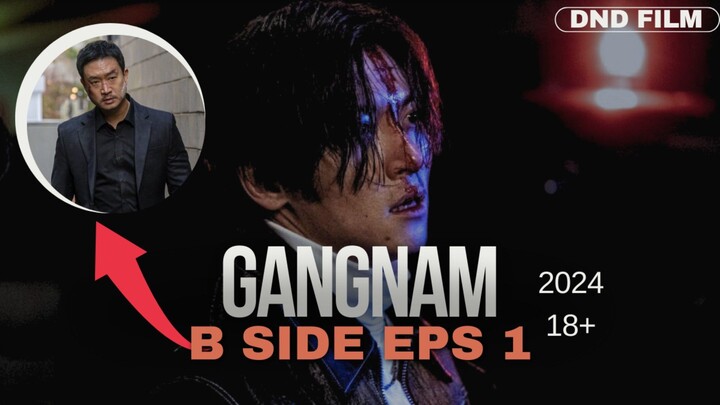 GANGNAM B-SIDE (2024) EPS 1 - AWAL MULA KEKACAUAN KOTA GANGNAM