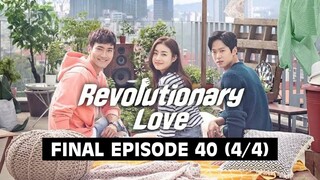 Revolutionary Love (Tagalog Dubbed) | Episode 40 FINALE (4/4)