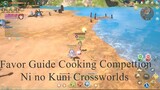 Favor Guide Cooking Competition < Ni no Kuni Crossworlds >