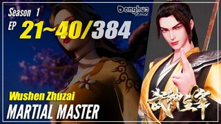 【Wushen Zhuzai】 Season 1 EP 21~40 - Martial Master | Donghua Sub Indo