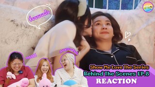 [ Regency ep.70 ] เบื้องหลัง Show Me Love The Series แค่อยากบอกรัก EP.8 Reaction | Hold งาน มาฮาก่อน