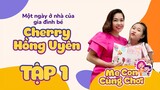 Vlog Mẹ Con Cùng Chơi Tập 1 - Một ngày ở nhà của gia đình bé Cherry Hồng Uyên