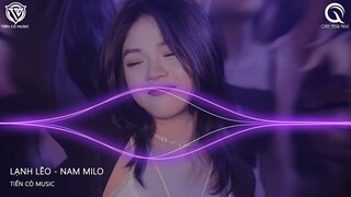 LẠNH LẼO - NAM MILO REMIX || NHẠC HOA REMIX 2022