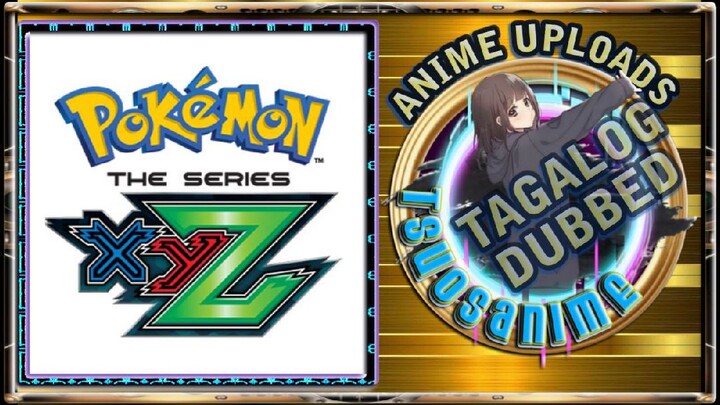 POKEMON XYZ EPISODE 12 TAGALOG DUBBED