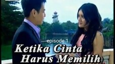 [HD] Ketika Cinta Harus Memilih | episode 1